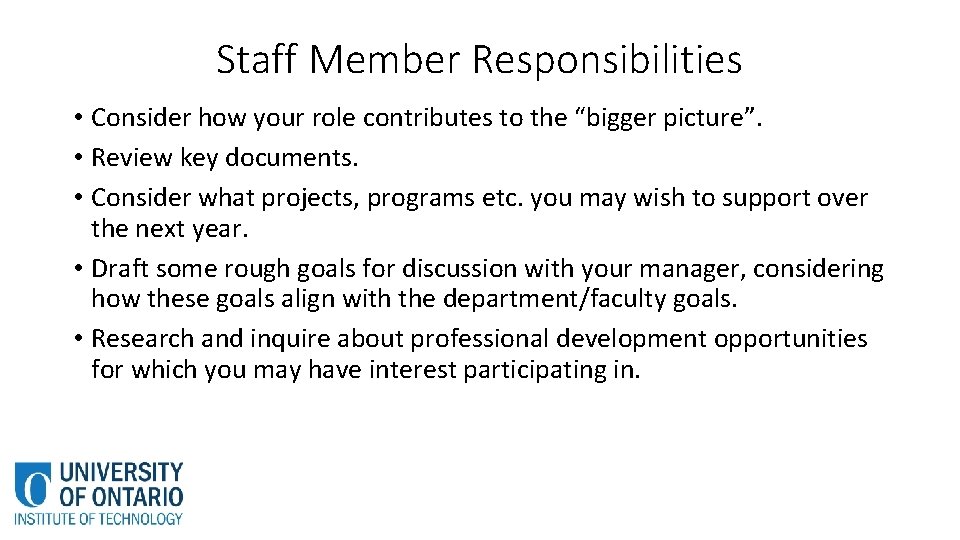 Staff Member Responsibilities • Consider how your role contributes to the “bigger picture”. • Staff Member Responsibilities • Consider how your role contributes to the “bigger picture”. •