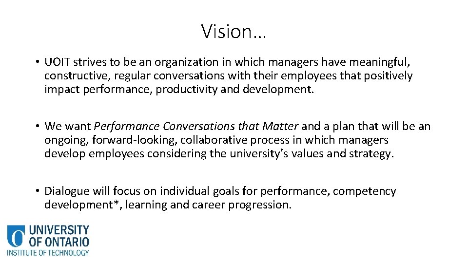 Vision… • UOIT strives to be an organization in which managers have meaningful, constructive, Vision… • UOIT strives to be an organization in which managers have meaningful, constructive,