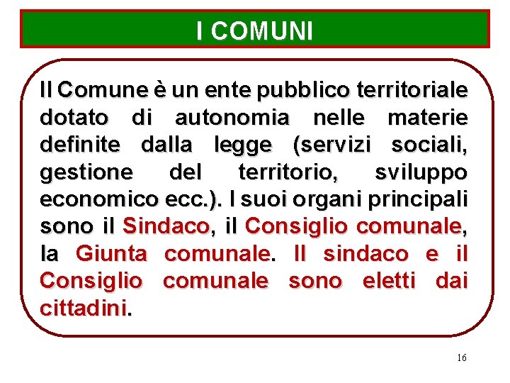 LE AUTONOMIE LOCALI LA COSTITUZIONE E LE AUTONOMIE