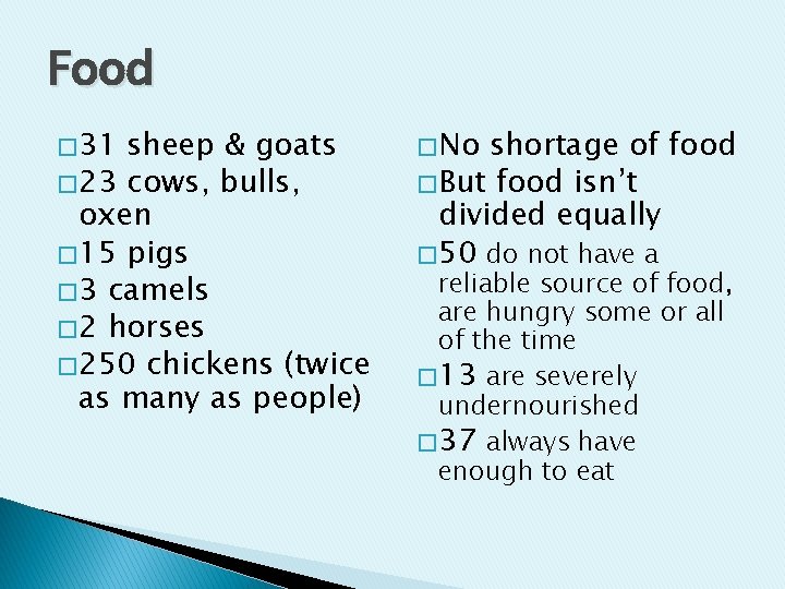 Food � 31 sheep & goats � 23 cows, bulls, oxen � 15 pigs