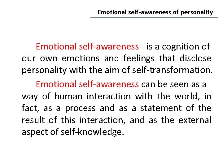 Emotional self-awareness of personality Emotional self-awareness - is a cognition of our own emotions