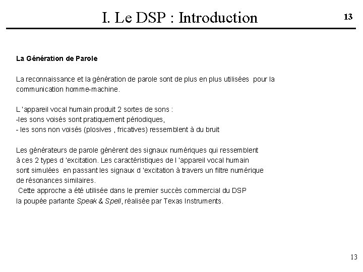 I. Le DSP : Introduction 13 La Génération de Parole La reconnaissance et la