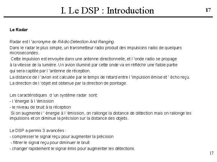 I. Le DSP : Introduction 17 Le Radar est l ’acronyme de RAdio Detection