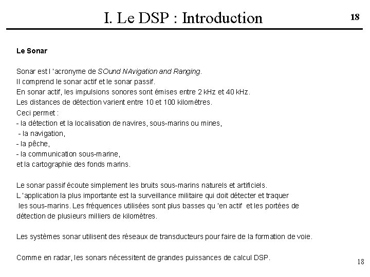 I. Le DSP : Introduction 18 Le Sonar est l ’acronyme de SOund NAvigation
