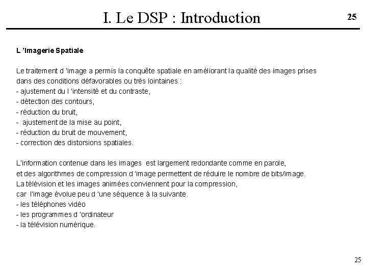 I. Le DSP : Introduction 25 L ’Imagerie Spatiale Le traitement d ’image a