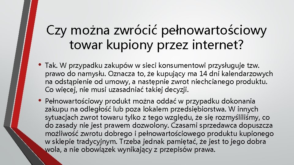 Czy można zwrócić pełnowartościowy towar kupiony przez internet? • Tak. W przypadku zakupów w