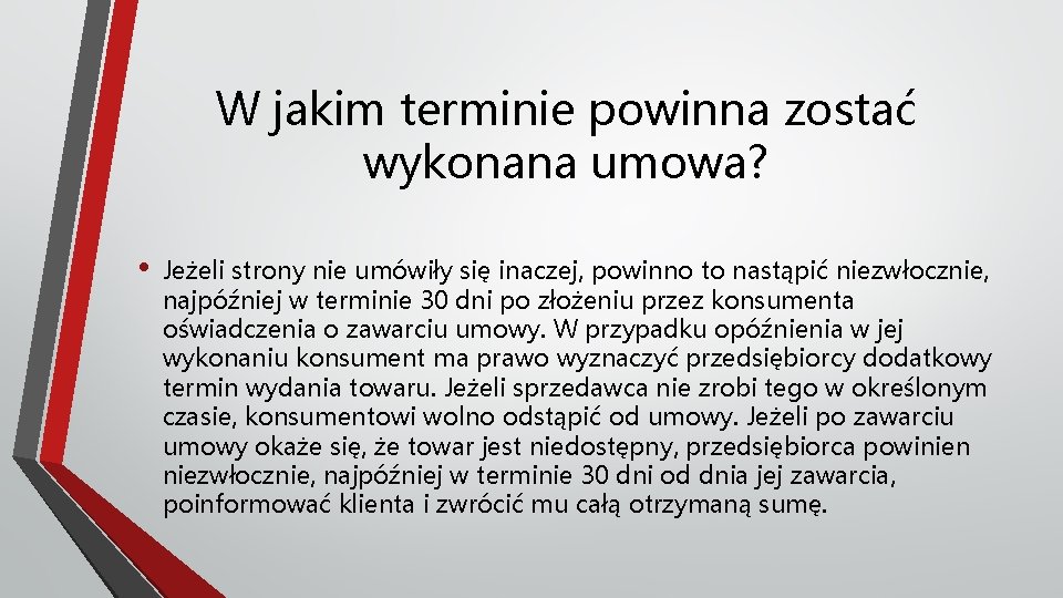 W jakim terminie powinna zostać wykonana umowa? • Jeżeli strony nie umówiły się inaczej,