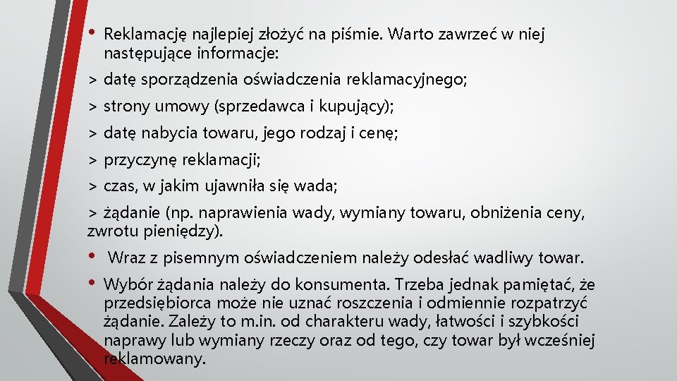  • Reklamację najlepiej złożyć na piśmie. Warto zawrzeć w niej następujące informacje: >