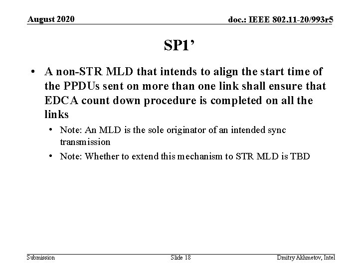 August 2020 doc. : IEEE 802. 11 -20/993 r 5 SP 1’ • A