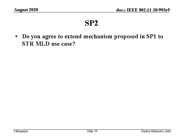 August 2020 doc. : IEEE 802. 11 -20/993 r 5 SP 2 • Do