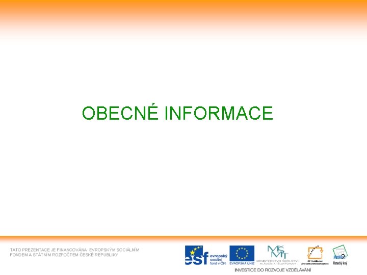 OBECNÉ INFORMACE 2 OBECNÉ INFORMACE 2