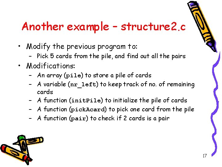 Another example – structure 2. c • Modify the previous program to: – Pick