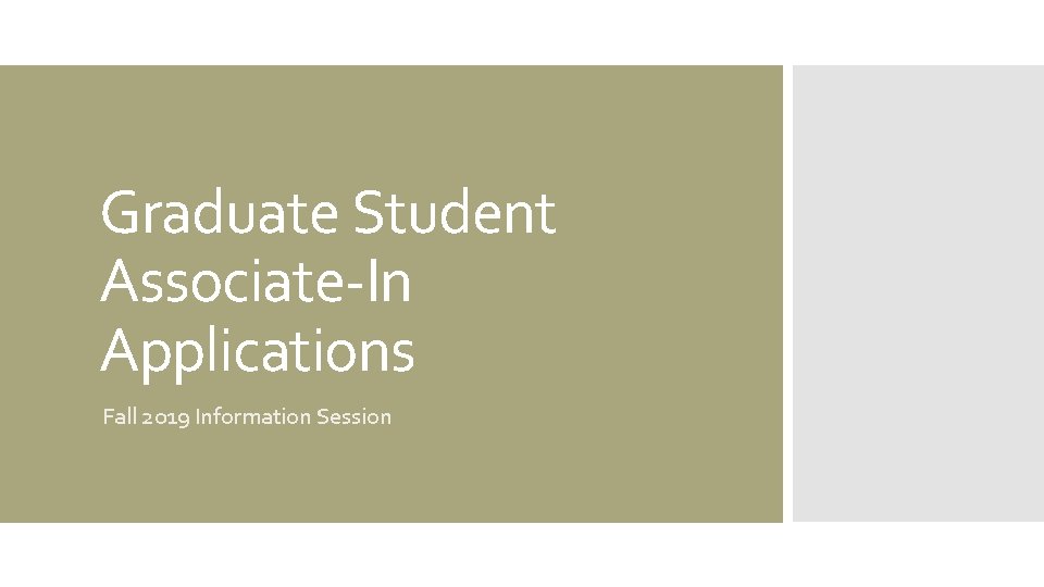 Student Associate Graduate Student AssociateIn Applications Fall 2019 Information Session