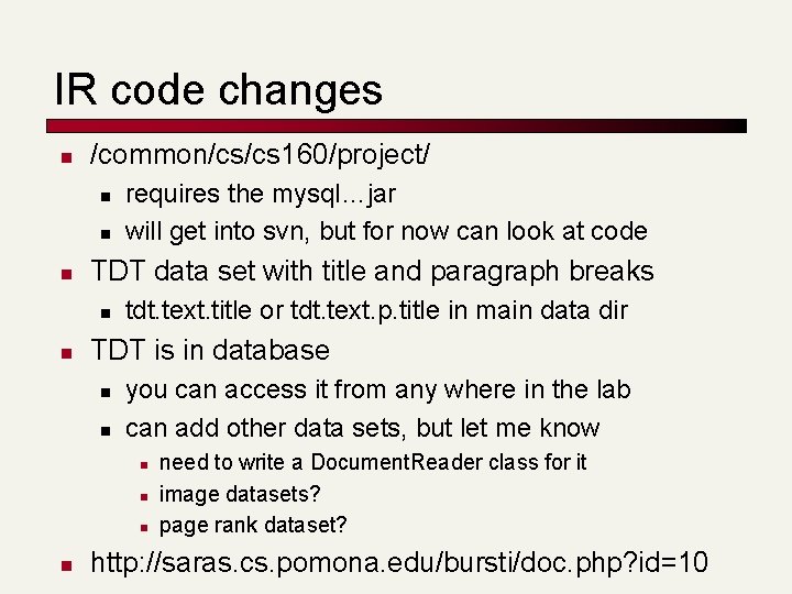 IR code changes n /common/cs/cs 160/project/ n n n TDT data set with title