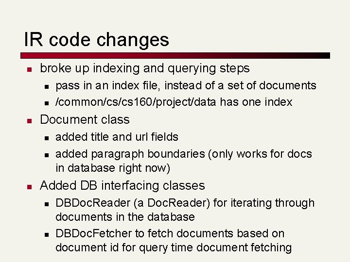 IR code changes n broke up indexing and querying steps n n n Document