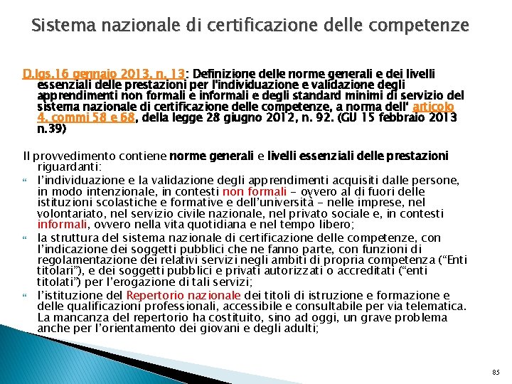 Sistema nazionale di certificazione delle competenze D. lgs. 16 gennaio 2013, n. 13: Definizione