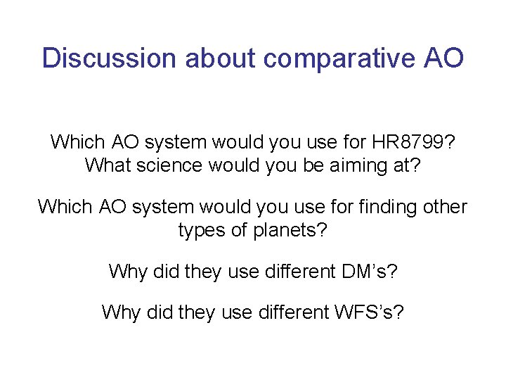 Discussion about comparative AO Which AO system would you use for HR 8799? What