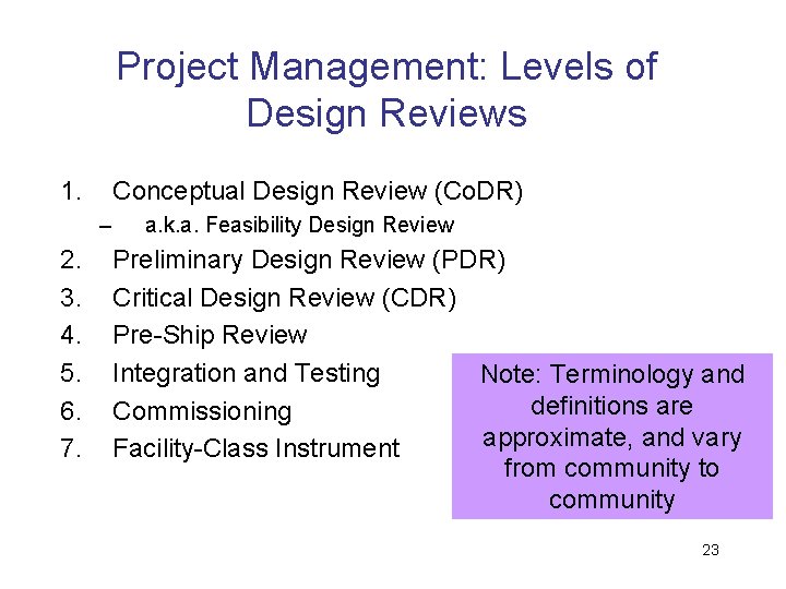 Project Management: Levels of Design Reviews 1. Conceptual Design Review (Co. DR) – 2.