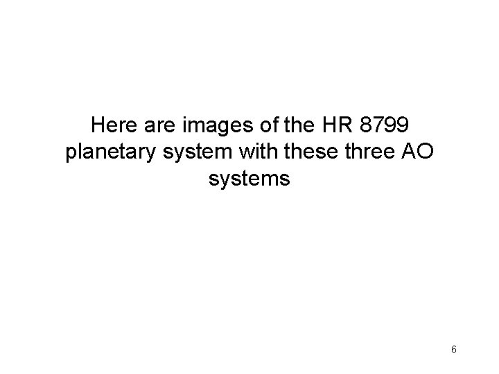 Here are images of the HR 8799 planetary system with these three AO systems