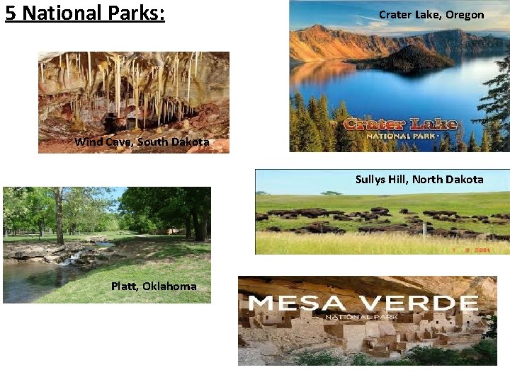 5 National Parks: Crater Lake, Oregon Wind Cave, South Dakota Sullys Hill, North Dakota