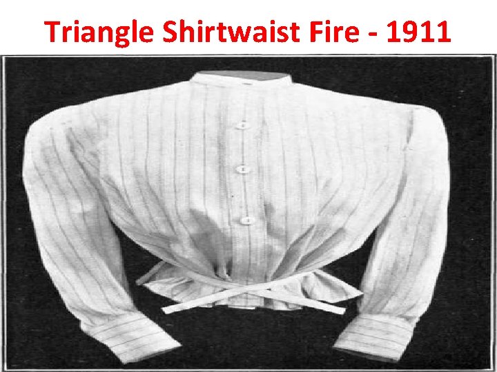 Triangle Shirtwaist Fire - 1911 