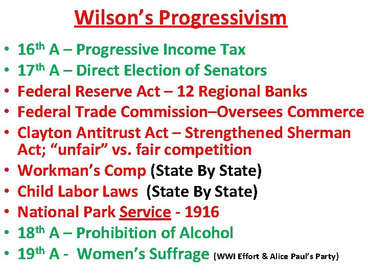 Wilson’s Progressivism • • • 16 th A – Progressive Income Tax 17 th