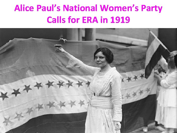 Alice Paul’s National Women’s Party Calls for ERA in 1919 