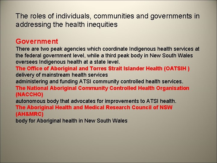 The roles of individuals, communities and governments in addressing the health inequities Government There