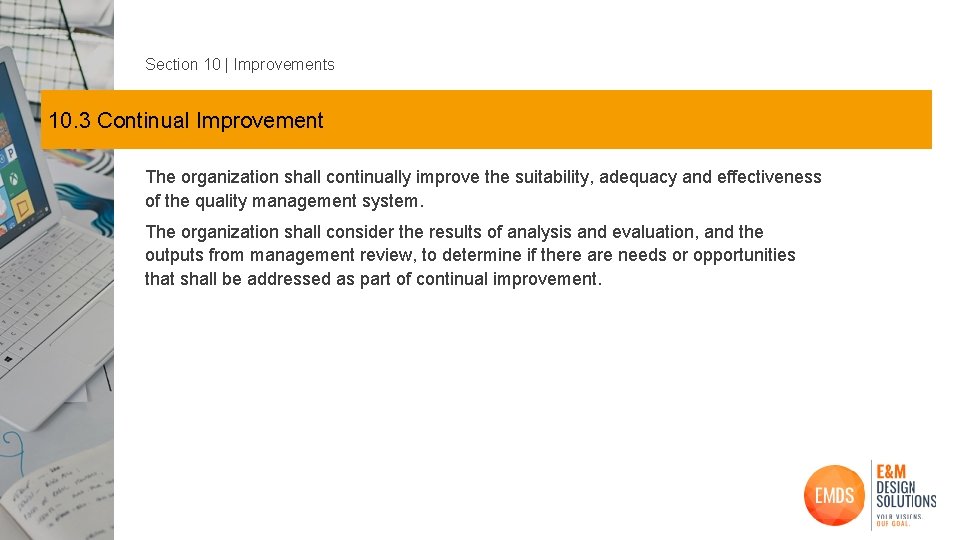 Section 10 | Improvements 10. 3 Continual Improvement The organization shall continually improve the