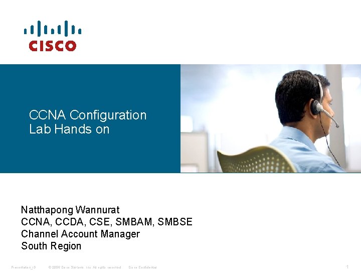 CCNA Configuration Lab Hands on Natthapong Wannurat CCNA, CCDA, CSE, SMBAM, SMBSE Channel Account