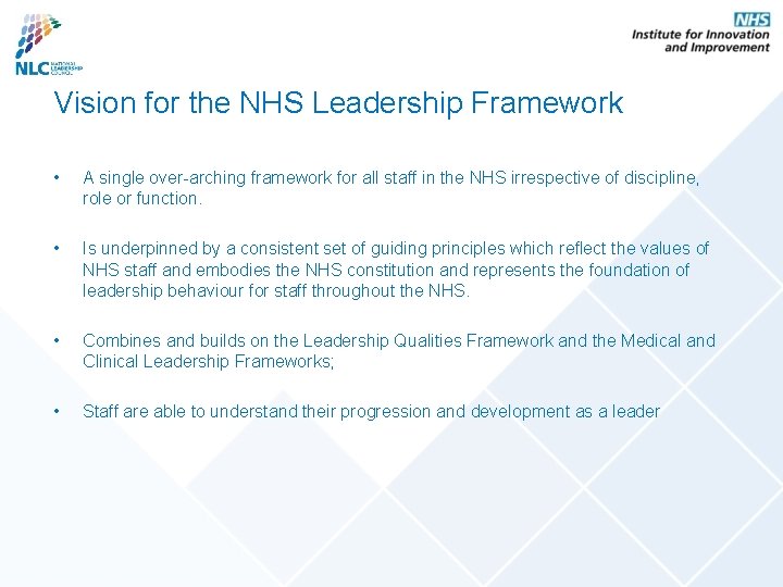 Vision for the NHS Leadership Framework • A single over-arching framework for all staff