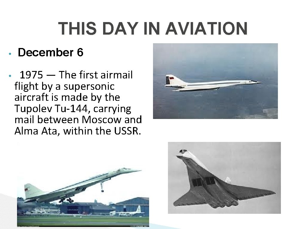 THIS DAY IN AVIATION • • December 6 1975 — The first airmail flight