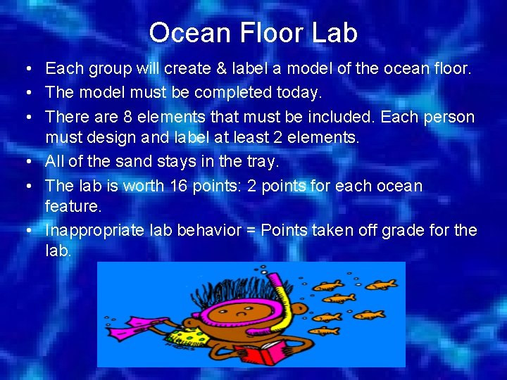 Ocean Floor Lab • Each group will create & label a model of the