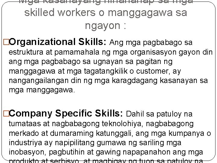 Mga kasanayang hinahanap sa mga skilled workers o manggagawa sa ngayon : �Organizational Skills: