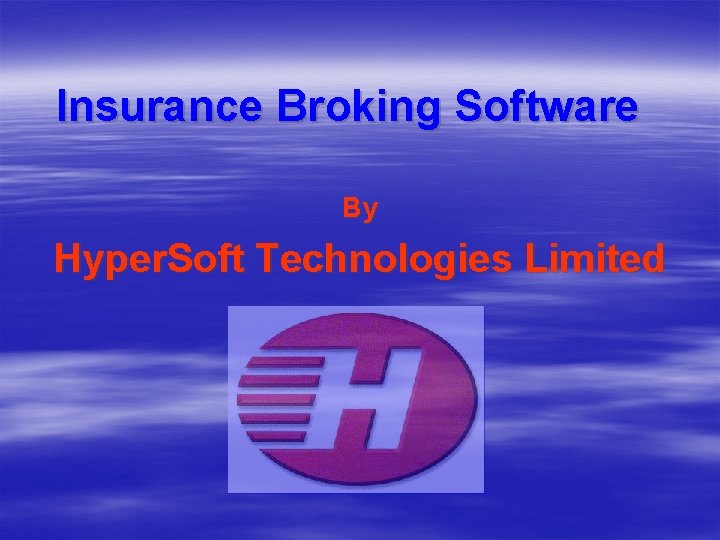 Insurance Broking Software By Hyper. Soft Technologies Limited 