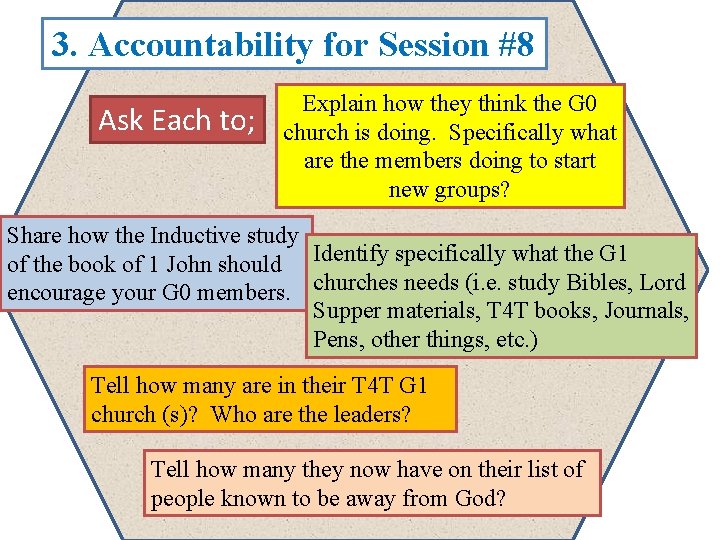 3. Accountability for Session #8 Ask Each to; Explain how they think the G