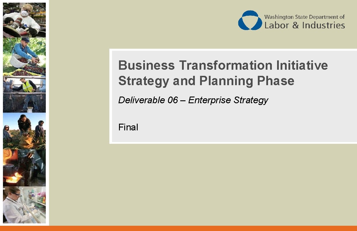 Business Transformation Initiative Strategy and Planning Phase Deliverable 06 – Enterprise Strategy Final 