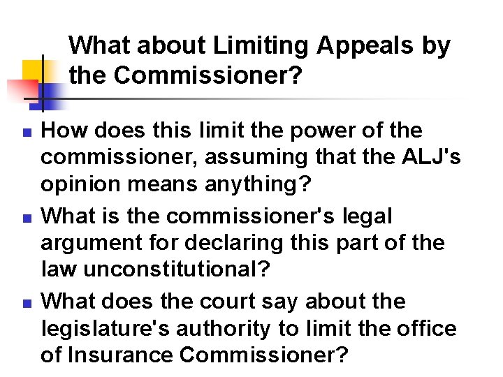 What about Limiting Appeals by the Commissioner? n n n How does this limit