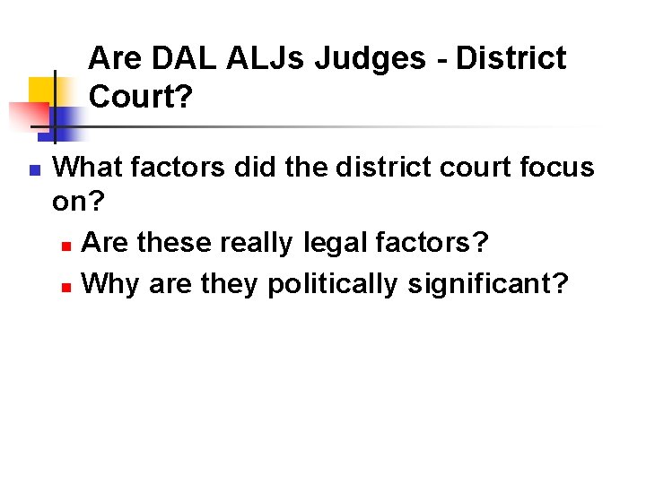 Are DAL ALJs Judges - District Court? n What factors did the district court