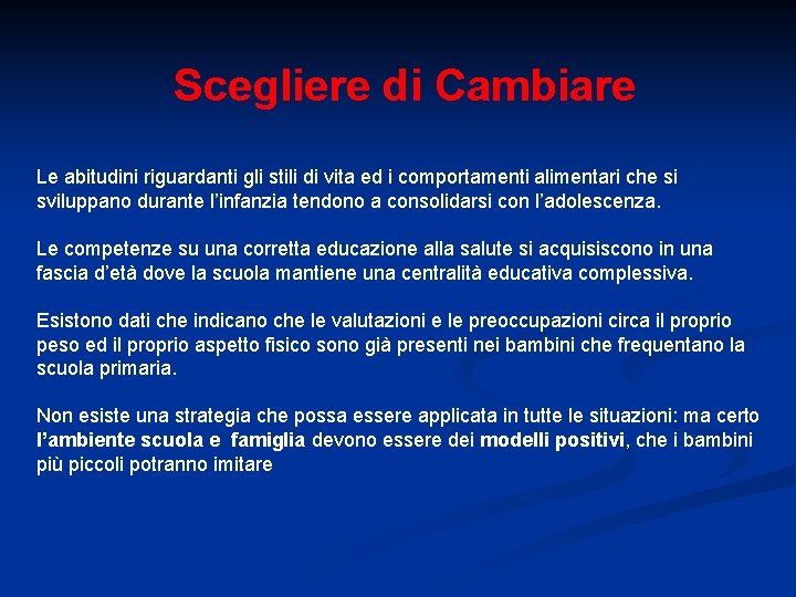 Scegliere di Cambiare Le abitudini riguardanti gli stili di vita ed i comportamenti alimentari