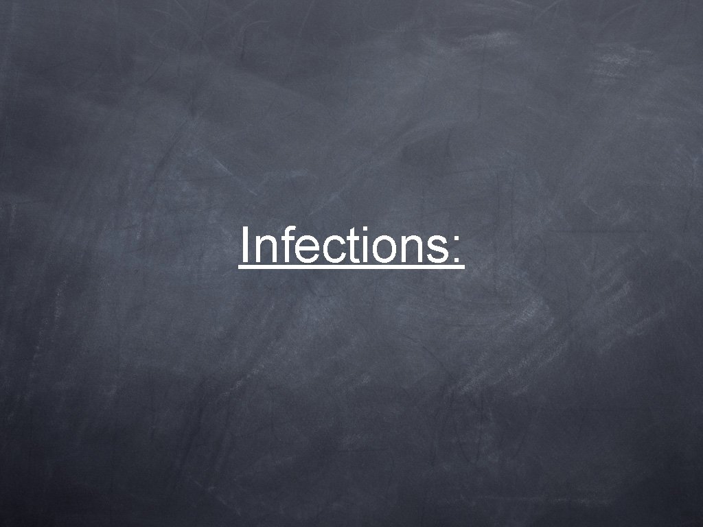 Infections: 