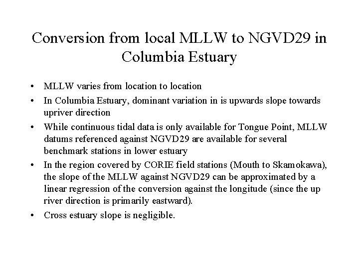 Conversion from local MLLW to NGVD 29 in Columbia Estuary • MLLW varies from
