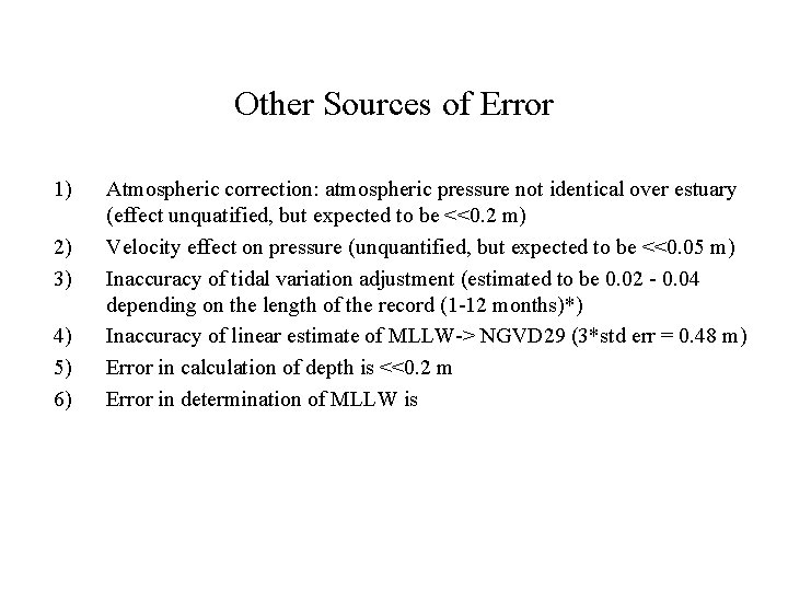Other Sources of Error 1) 2) 3) 4) 5) 6) Atmospheric correction: atmospheric pressure
