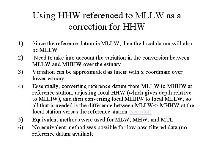 Using HHW referenced to MLLW as a correction for HHW 1) 2) 3) 4)