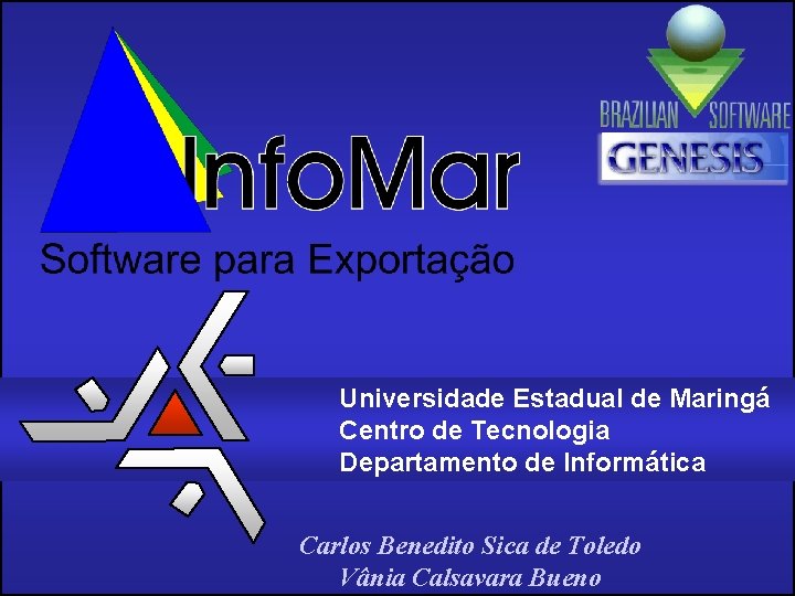 Universidade Estadual de Maringá Centro de Tecnologia Departamento de Informática Carlos Benedito Sica de