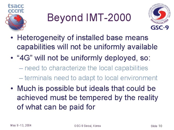 Beyond IMT-2000 • Heterogeneity of installed base means capabilities will not be uniformly available