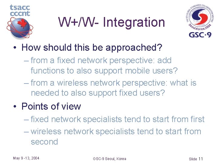 W+/W- Integration • How should this be approached? – from a fixed network perspective: