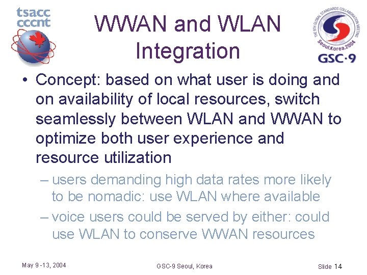 WWAN and WLAN Integration • Concept: based on what user is doing and on
