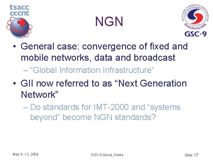 NGN • General case: convergence of fixed and mobile networks, data and broadcast –
