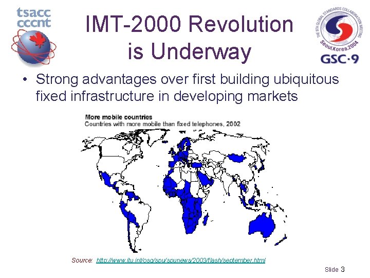 IMT-2000 Revolution is Underway • Strong advantages over first building ubiquitous fixed infrastructure in